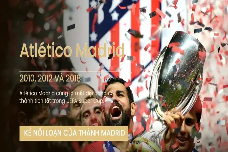 Đội bóng vô địch siêu cúp châu âu nhiều nhất – Atlético Madrid